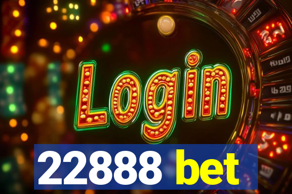 22888 bet
